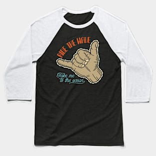 Ride the wave Baseball T-Shirt